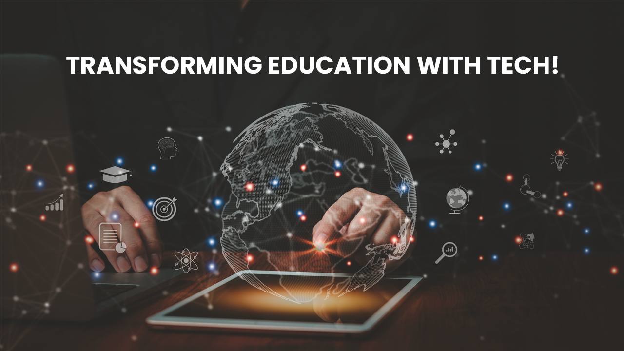 Transforming Education with Tech